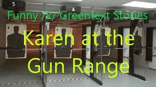 Funny Greentext Stories: Karen at the Gun Range (/k/)