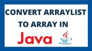 How to convert arraylist to array in java | List to array conversion program