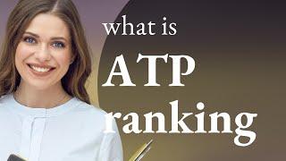 Understanding ATP Rankings: A Guide for English Language Learners