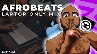 QUICK HIT AFROBEATS MIX | Laptop Series Ep 2 | Ayra Starr | Omah Lay | Rema | Burna Boy | Ruger