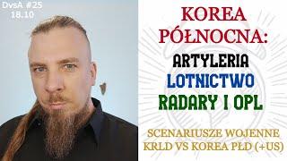 DvsA #25: Korea Północna - OPL, artyleria i lotnictwo, czyli czemu nie wierzę Global Firepower.