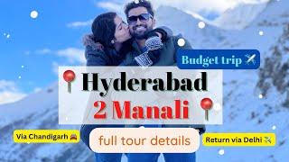 Hyderabad to Manali | full trip details | Manali Budget trip | Shimla | Chandigarh to Delhi trip