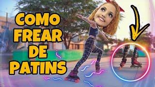 4 FORMAS DE FREAR COM PATINS