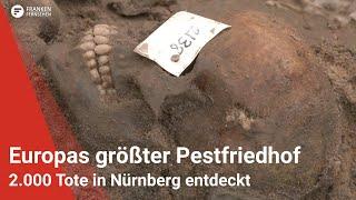 Auf Europas größtem Pestfriedhof: Rund 2.000 Tote in Nürnberg entdeckt