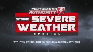 Your Weather Authority: Spring Severe Weather Special