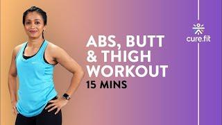 15 Minute Abs, Butt and Thigh Workout for Beginners by Cult Fit | Abs Workout | Cult Fit | Cure Fit