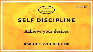 You Are Affirmations - Self Discipline Affirmations (While You Sleep)