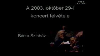 Cseh Tamas Barka szinhaz koncert 2003