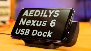 Lets [Quickly] Open: AEDILYS Nexus 6 USB Dock