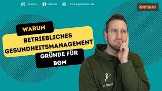 Warum Betriebliches Gesundheitsmanagement? Gründe für ein Betriebliches Gesundheitsmanagement (BGM)!