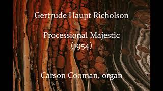 Gertrude Haupt Richolson — Processional Majestic (1954) for organ