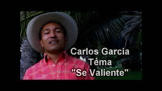 Carlos García Tema: Se Valiente