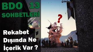 Black Desert'a Tek Oynamalık Başlanılır mı? Rekabetsiz Ne Kalır? #BdoSohbetleri​ 13