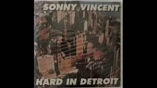 Sonny Vincent - Hard In Detroit 1998 Full Album Vinyl. Great!