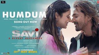 SAVI: Humdum (Song) | Divya Khossla, Harshvardhan Rane, Vishal M, Raj S|Mukesh, Abhinay, Bhushan K