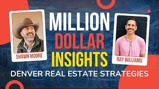 [MILLION-DOLLAR insights] Ray Williams’ Denver real estate STRATEGIES