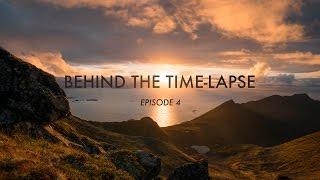 BEHIND THE TIME-LAPSE: Episode 4