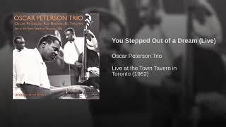 Oscar Peterson Trio - You Stepped Out of a Dream (Live)