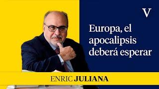Europa, el apocalipsis deberá esperar | Enfoque Enric Juliana