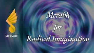 Merabh for Radical Imagination