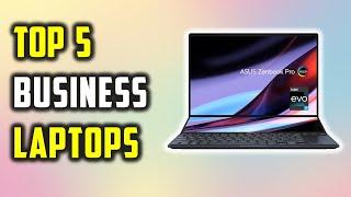 Best business laptop 2024 | Top 5 Business Laptop Reviews