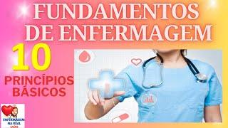 FUNDAMENTOS DE ENFERMAGEM: 10 PRINCIPAIS FUNDAMENTOS