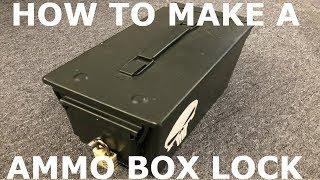 How To Make a Ammo box lock