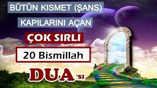 Bütün kısmet (ŞANS) Kapılarını Açan Çok SIRLI DUA Bismillah 20 (youtube da sadece Kuran Şifadır da)