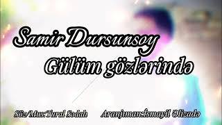 Samir Dursunsoy - Gulum gozlerinde 2023 | Azeri music