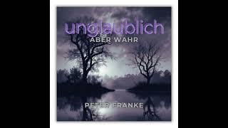 Peter Franke  -  Unglaublich