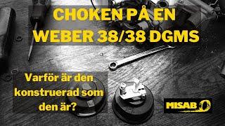 Choken på WEBER 38/38 DGMS - mycket frågor om VARFÖR den är som den är.