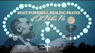 St Padre Pio HEALING ChapletThe Most Powerful Healing Prayer