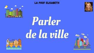 Parler de la ville et du quartier en français - Niveau A1 de FLE - English subtitles available!