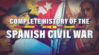 The Complete History of The Spanish Civil War