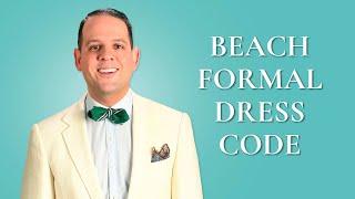 Beach Formal & Beach Wedding Dress Code - What To Wear & What To Avoid - Gentleman's Gazette