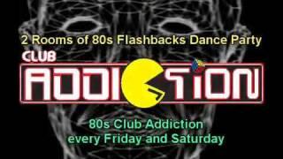 Club Addiction every Friday and Saturday @Hully Gully - Voted Best 80s Club