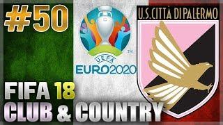 FIFA 18 | CLUB & COUNTRY | #50 | EURO 2020 FULL TOURNAMENT