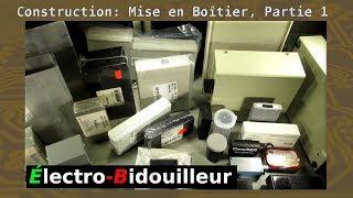 EB_#201 Construction - Mise en Boîtier, partie 1: Les boîtiers