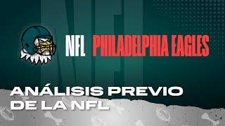 La Perrada | Philadelphia Eagles análisis para la temporada 2024