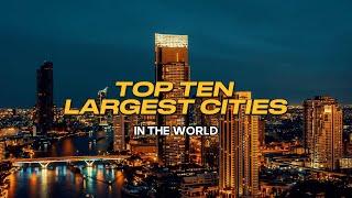 World’s 10 Biggest Cities You Won’t Believe | Largest Cities in the World