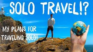 SOLO TRAVELING THE WORLD  - What's My First Country?