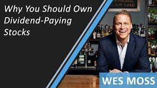 Why You Should Own Dividend-Paying Stocks | Wes Moss | Income Investing