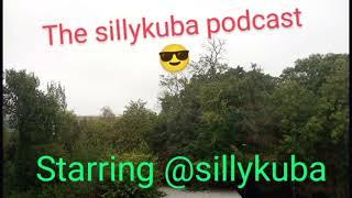 The @Sillykuba podcast PT.3