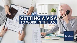 Getting a Visa To Work in the U.S. | LawInfo