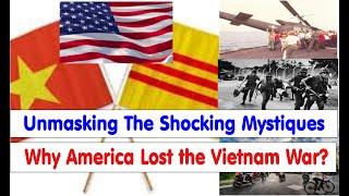 Unmasking the Shocking Mystiques Why America Lost Vietnam War?