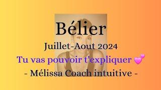 BÉLIER Juillet/Août Tu vas pouvoir t'expliquer 