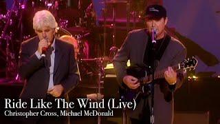 Christopher Cross, Michael McDonald - Ride Like The Wind (Live) [Remastered HD]