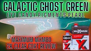 GALACTIC GHOST GREEN EYE CANDY PEARL RUSTOLEUM  PAINT JOB AND MAXIMUM CLEAR COAT REVIEW