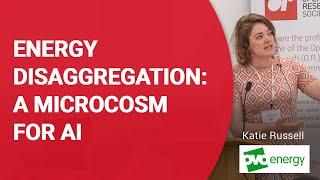 Energy Disaggregation:  A Microcosm for AI - Katie Russell