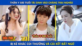 Thần Y 500 Tuổi Tái Sinh Vào Chàng Trai Nghèo Bị Kẻ Khác Coi Thường Và Cái Kết | review phim hay